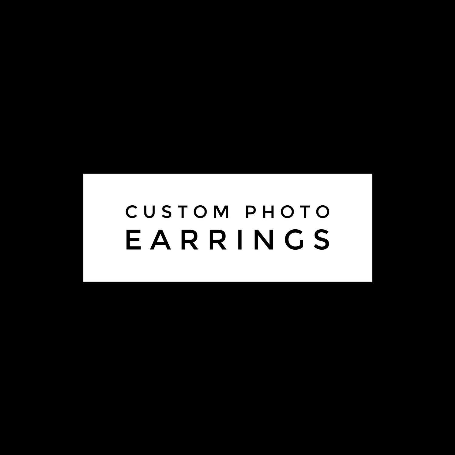 Custom Earrings